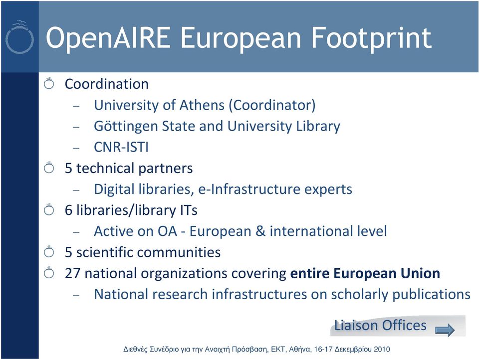 libraries/library ITs Active on OA - European & international level 5 scientific communities 27