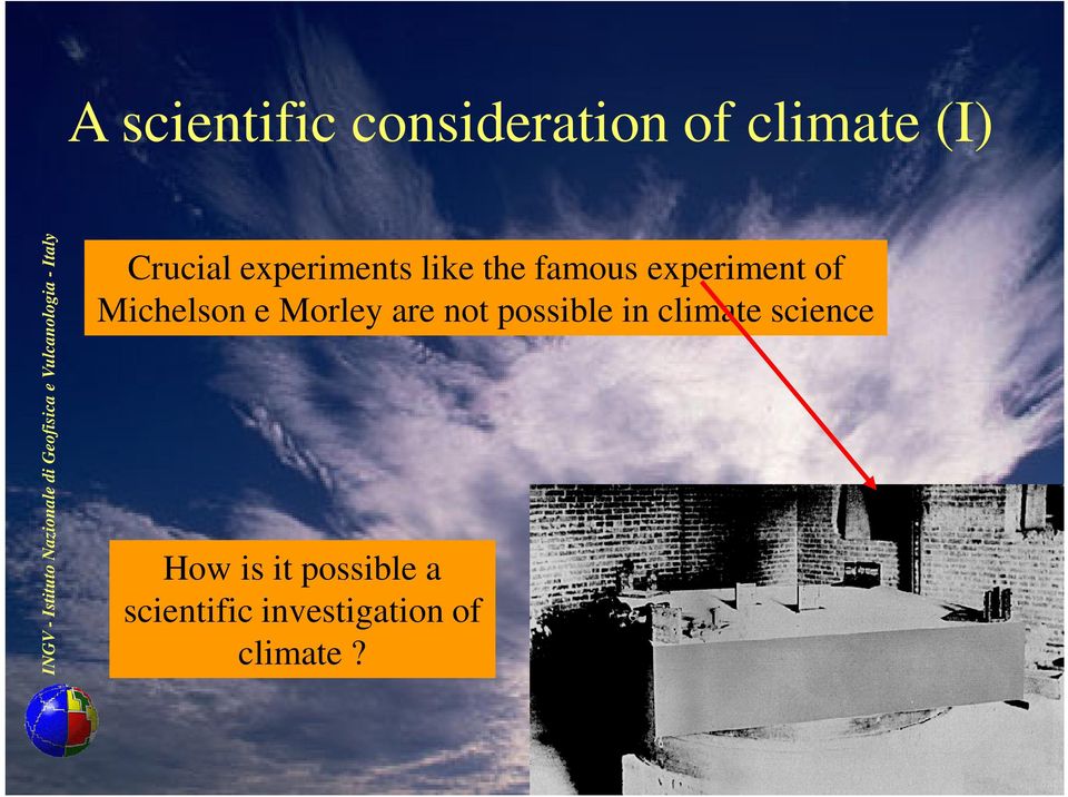 climate science How is it possible a scientific investigation of