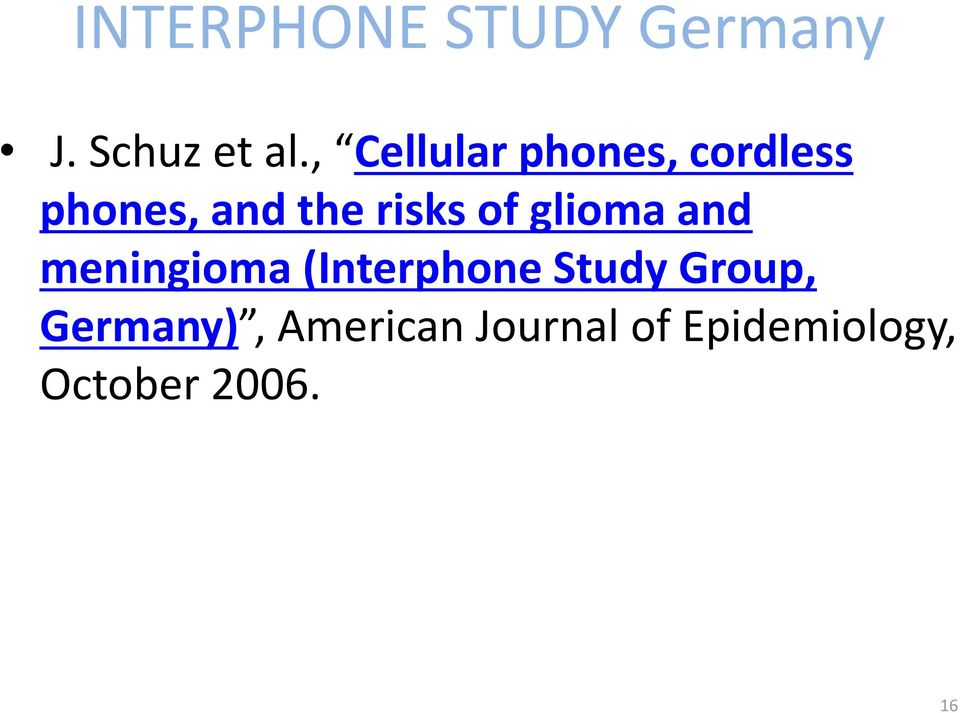 of glioma and meningioma (Interphone Study Group,