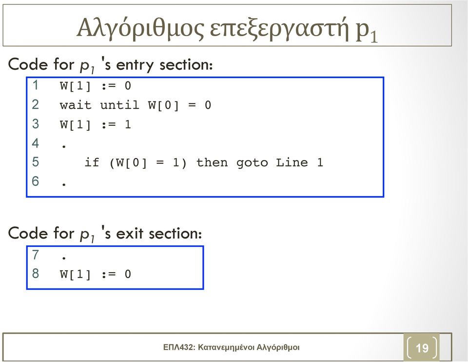 ! 5 if (W[0] = 1) then goto Line 1! 6.