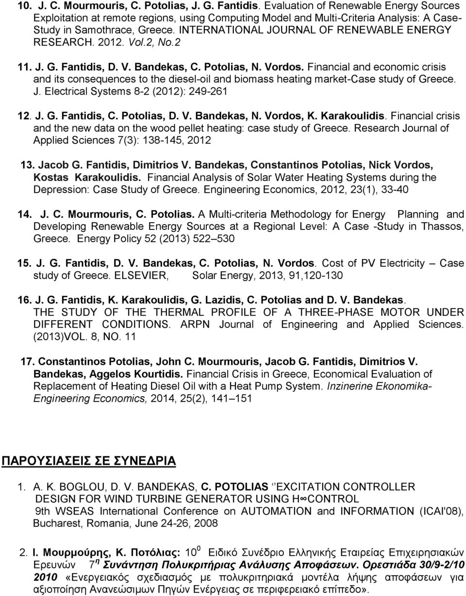 INTERNATIONAL JOURNAL OF RENEWABLE ENERGY RESEARCH. 2012. Vol.2, No.2 11. J. G. Fantidis, D. V. Bandekas, C. Potolias, N. Vordos.