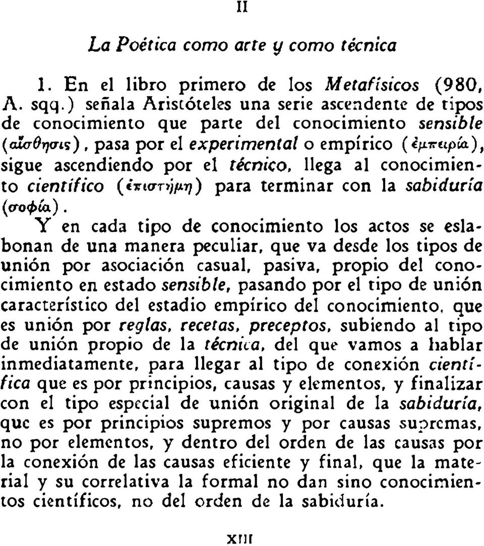 llega al conocimiento científico ( τιστήμη) para terminar con la sabiduría (σοφία).