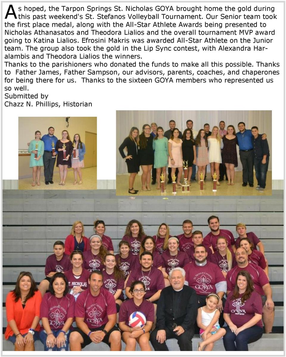 Lialios. Efrosini Makris was awarded All-Star Athlete on the Junior team. The group also took the gold in the Lip Sync contest, with Alexandra Haralambis and Theodora Lialios the winners.
