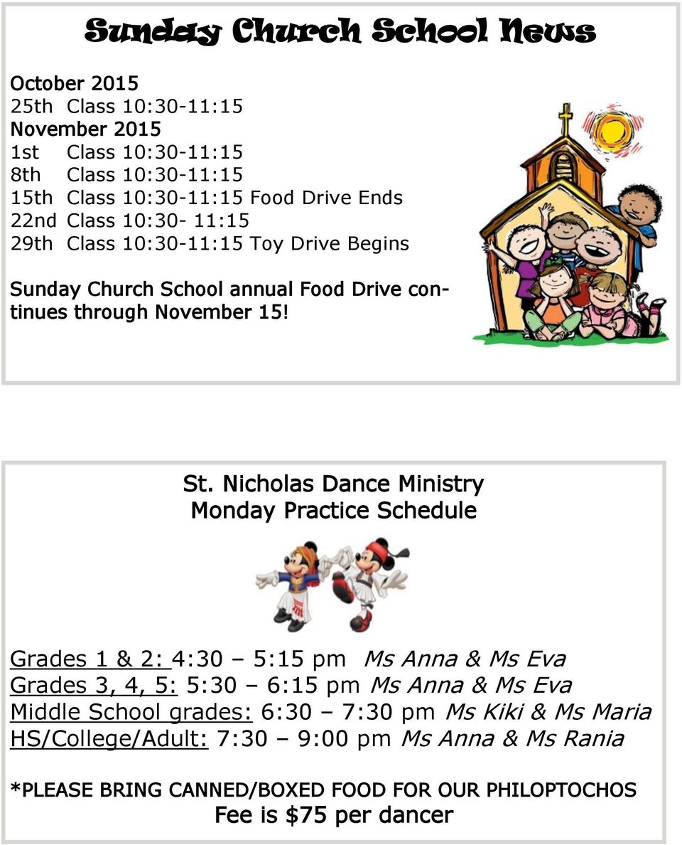 Nicholas Dance Ministry Monday Practice Schedule Grades 1 & 2: 4:30 5:15 pm Ms Anna & Ms Eva Grades 3, 4, 5: 5:30 6:15 pm Ms Anna & Ms Eva Middle School
