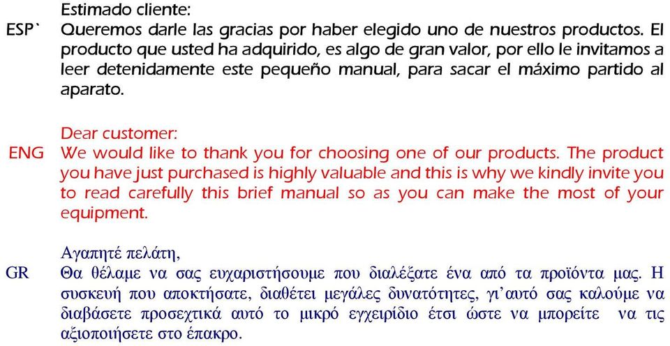 Dear customer: ENG We would like to thank you for choosing one of our products.
