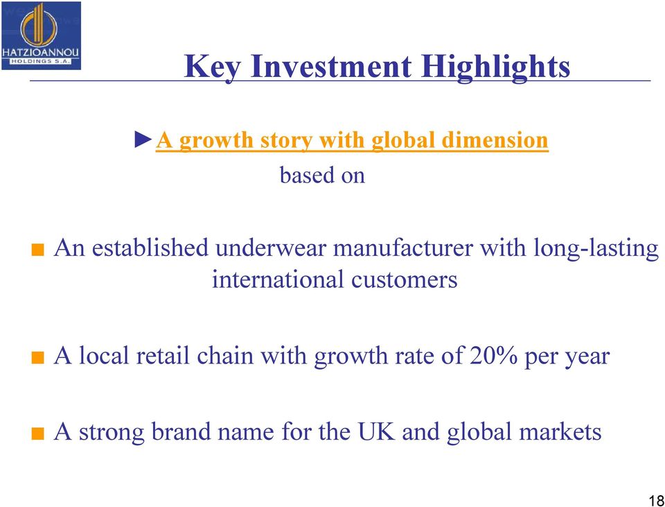international customers A local retail chain with growth rate of