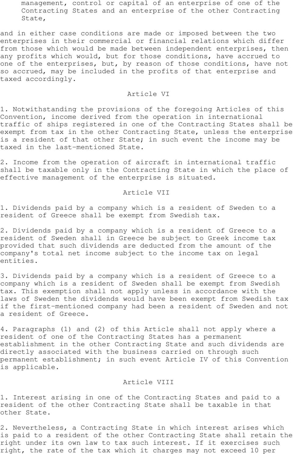 accrued to one of the enterprises, but, by reason of those conditions, have not so accrued, may be included in the profits of that enterprise and taxed accordingly. Article VI 1.