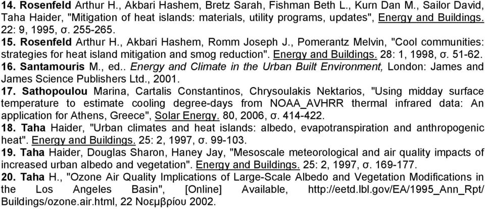 28: 1, 1998, σ. 51-62. 16. Santamouris M., ed.. Energy and Climate in the Urban Built Environment, London: James and James Science Publishers Ltd., 2001. 17.