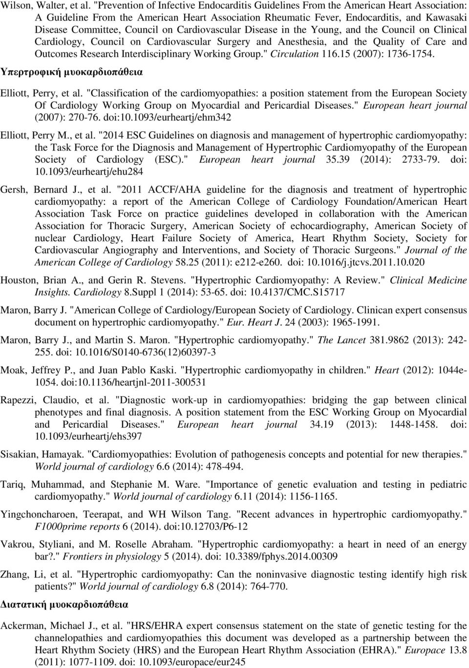 Council on Cardiovascular Disease in the Young, and the Council on Clinical Cardiology, Council on Cardiovascular Surgery and Anesthesia, and the Quality of Care and Outcomes Research