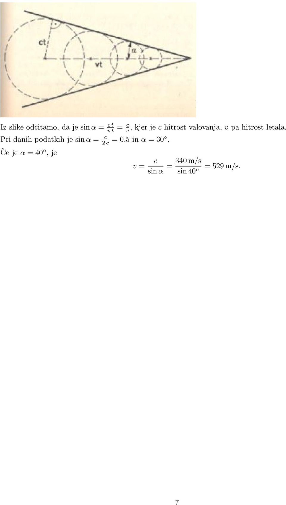 Pri danih podatkih je sin α = c c = 0,5 in α = 30.