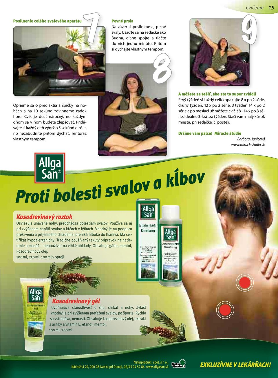 Pridávajte si každý deň výdrž o 5 sekúnd dlhšie, no nezabudnite pritom dýchať. Tentoraz vlastným tempom.