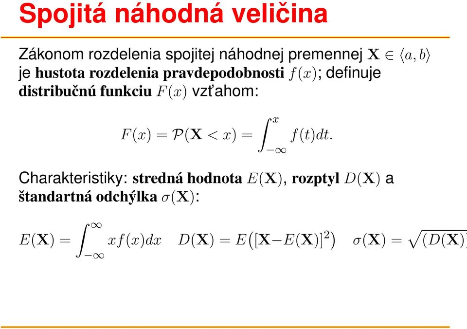 ahom: F(x) = P(X < x) = x f(t)dt.