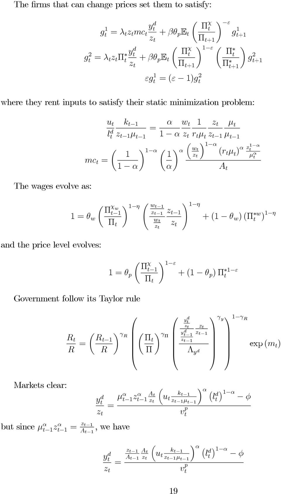(r z μ ) α z1 α μ α 1 α α A 1 Π 1 Ã w 1 z 1 w z 1 Π 1=θ p Π χ Governmen follow is Taylor rule R R = R 1 R γr Π z 1 z!