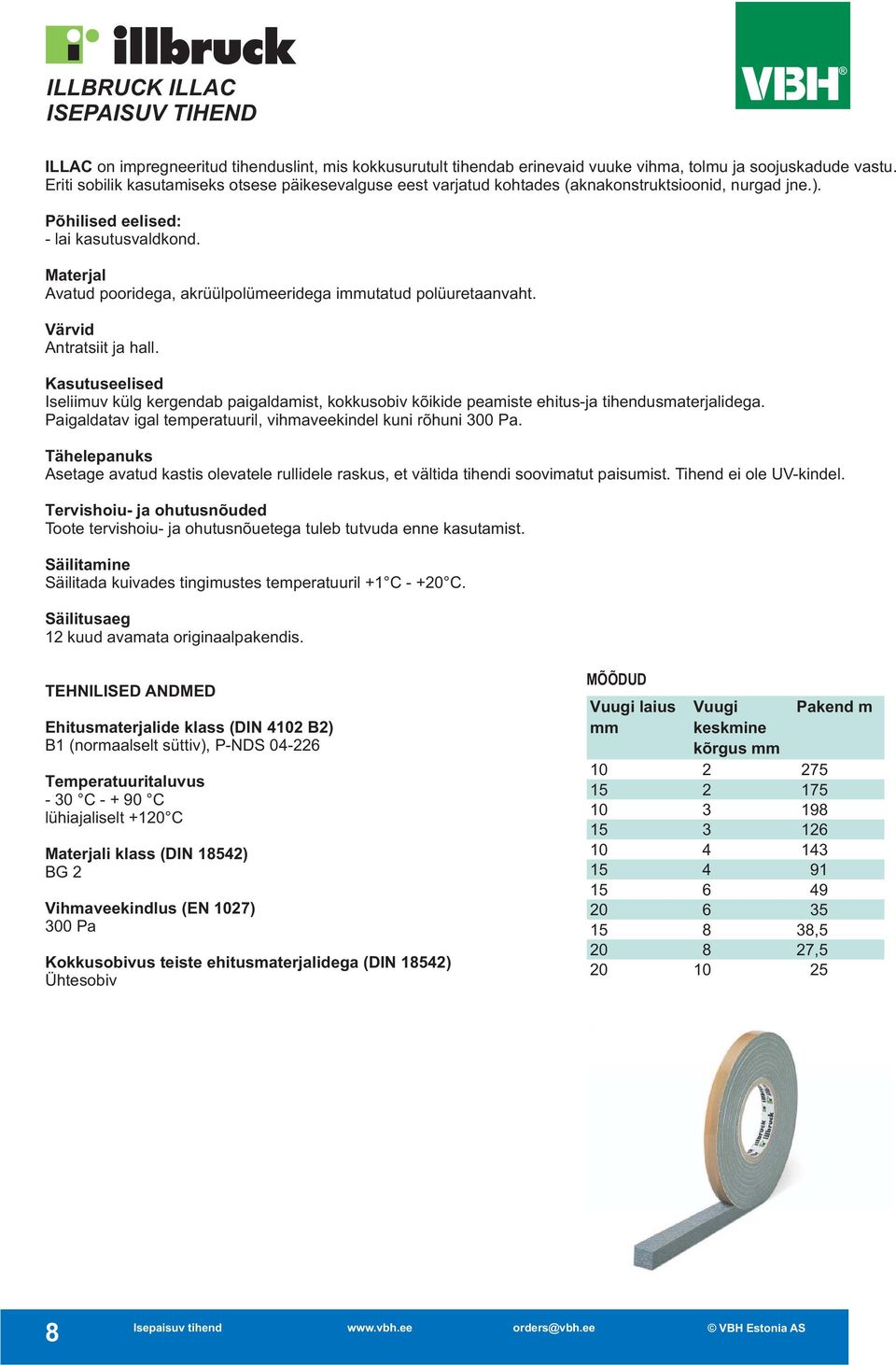 Materjal Avatud pooridega, akrüülpolümeeridega immutatud polüuretaanvaht. Värvid Antratsiit ja hall.