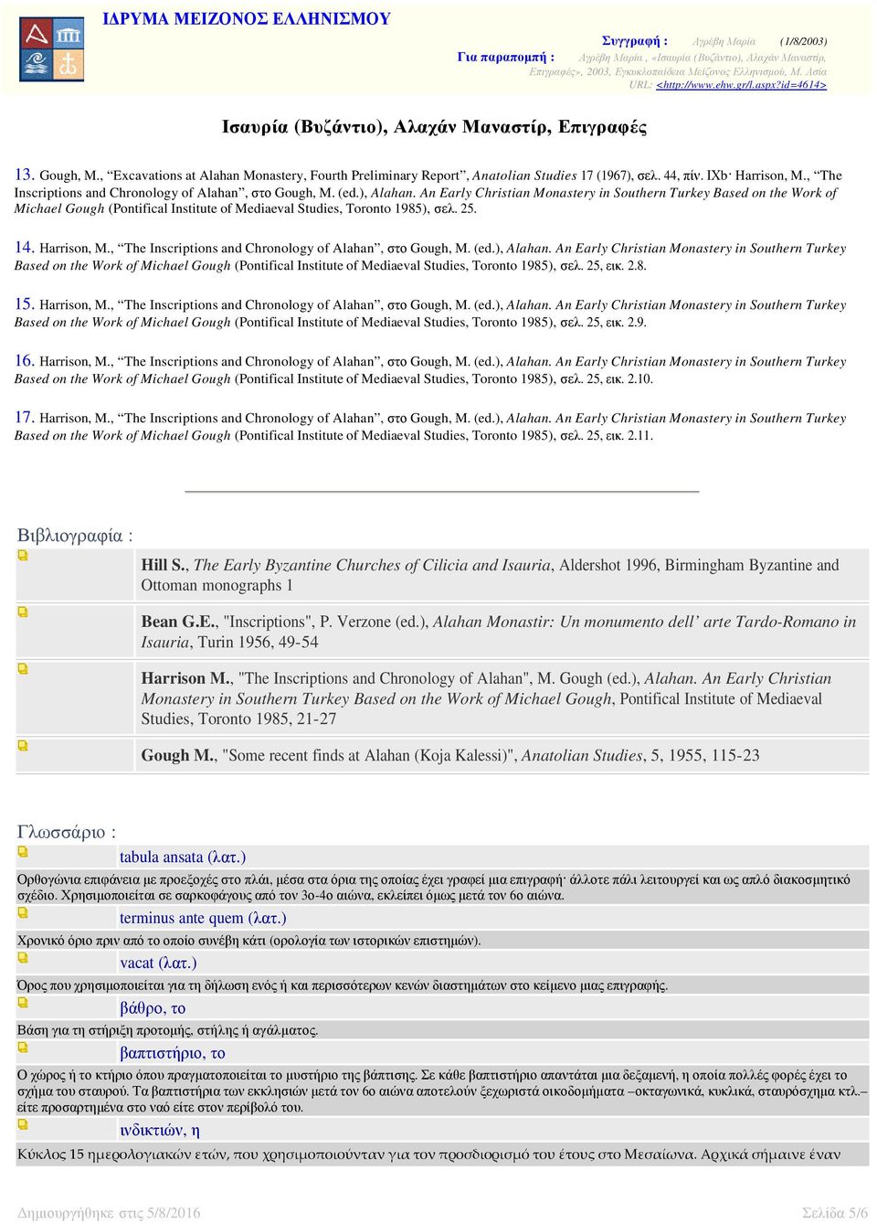 , The Inscriptions and Chronology of Alahan, στο Gough, M. (ed.), Alahan.