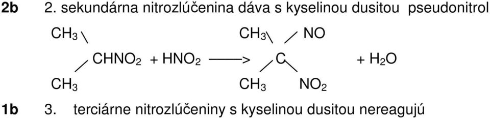 HNO 2 > C + H 2 O CH 3 CH 3 NO 2 1b 3.