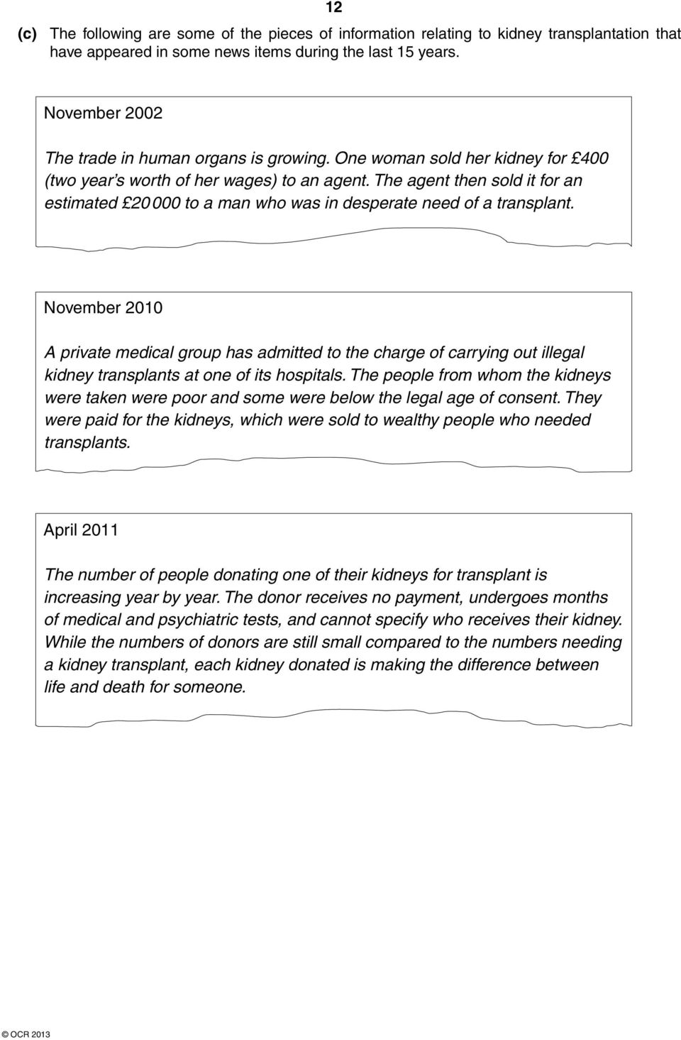 The agent then sold it for an estimated 20 000 to a man who was in desperate need of a transplant.