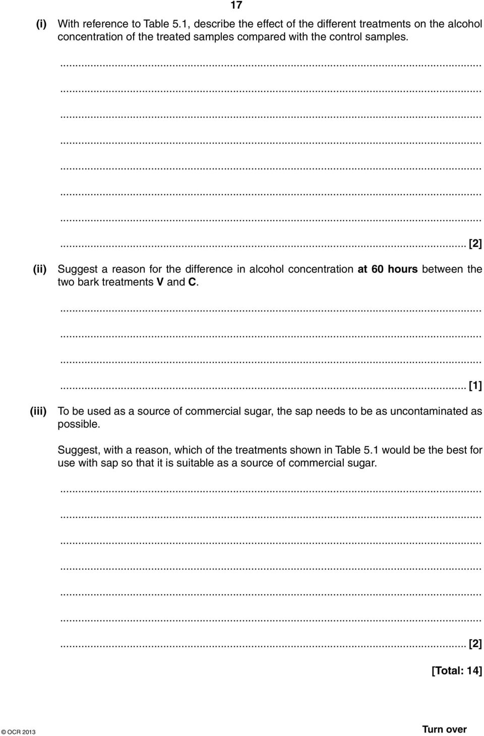 ... [2] (ii) Suggest a reason for the difference in alcohol concentration at 60 hours between the two bark treatments V and C.