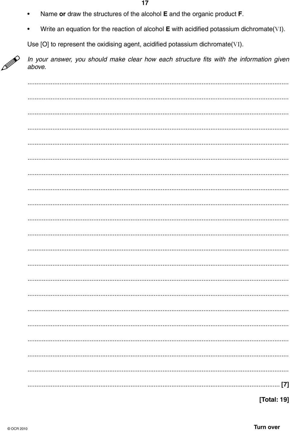 Use [O] to represent the oxidising agent, acidified potassium dichromate(vi).