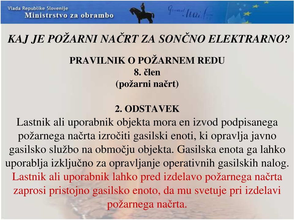 javno gasilsko službo na območju objekta.