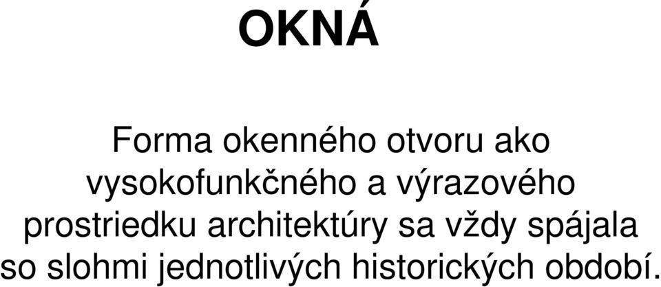 prostriedku architektúry sa vždy