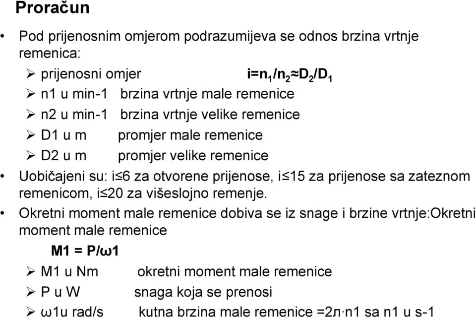 prijenose, i 15 za prijenose sa zateznom remenicom, i 20 za višeslojno remenje.