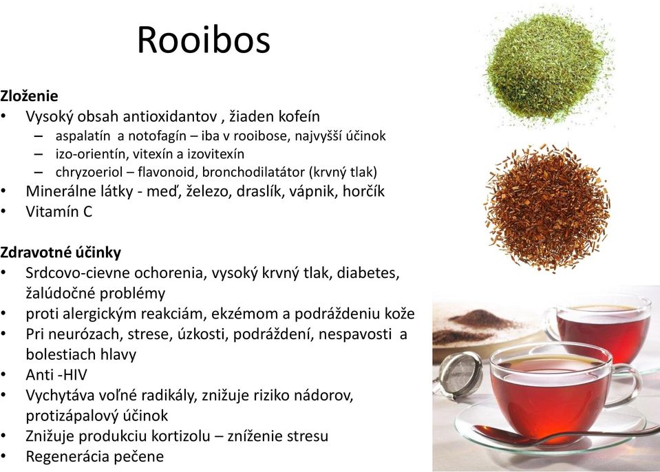ochorenia, vysoký krvný tlak, diabetes, žalúdočné problémy proti alergickým reakciám, ekzémom a podráždeniu kože Pri neurózach, strese, úzkosti, podráždení,