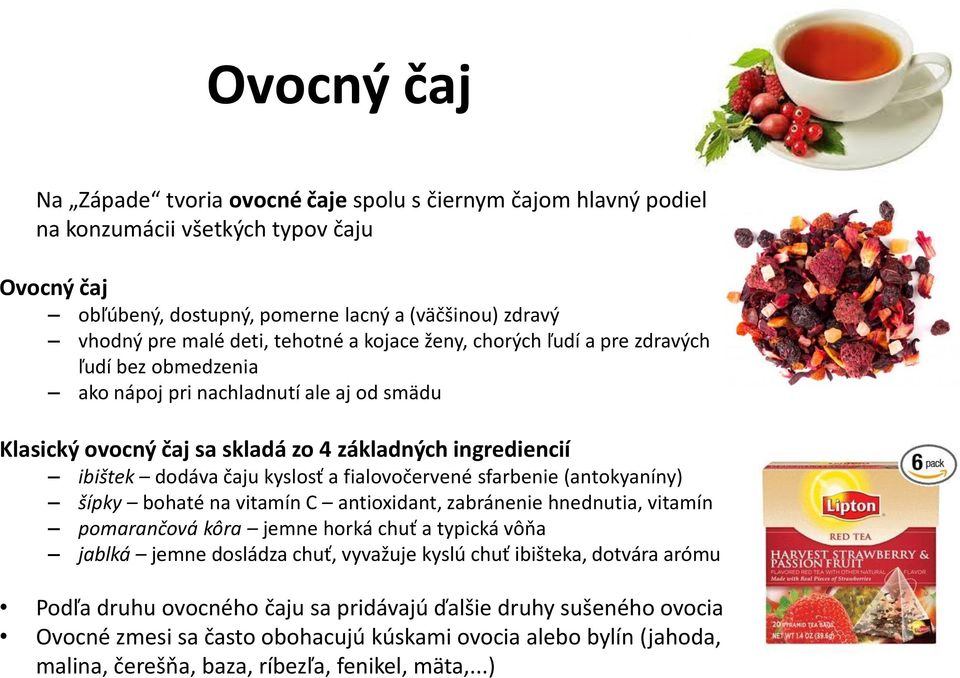 a fialovočervené sfarbenie (antokyaníny) šípky bohaté na vitamín C antioxidant, zabránenie hnednutia, vitamín pomarančová kôra jemne horká chuť a typická vôňa jablká jemne dosládza chuť, vyvažuje
