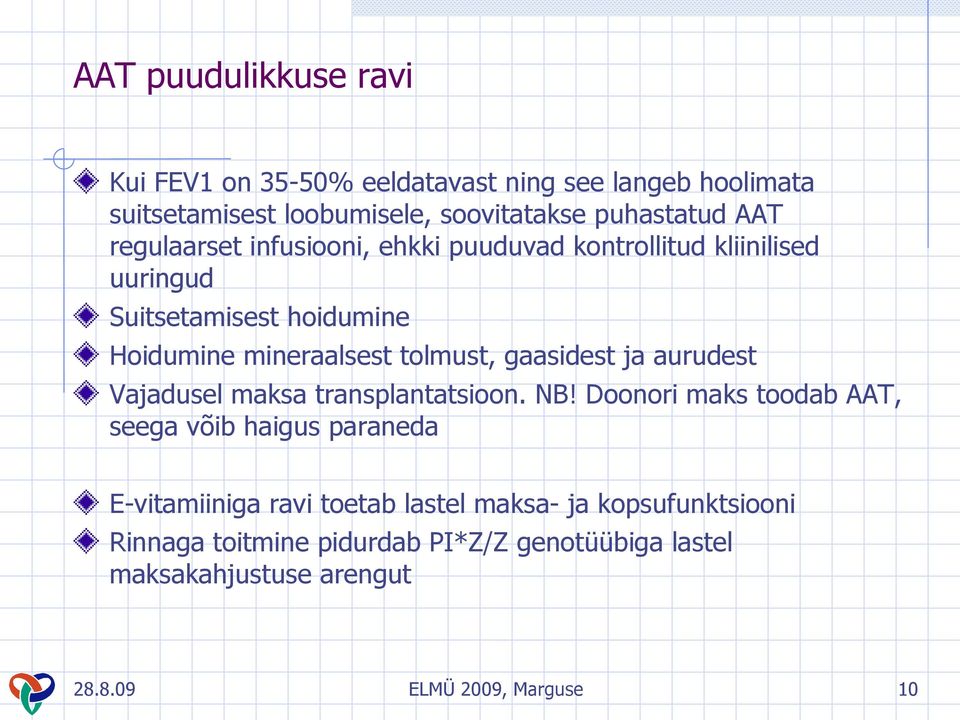 gaasidest ja aurudest Vajadusel maksa transplantatsioon. NB!