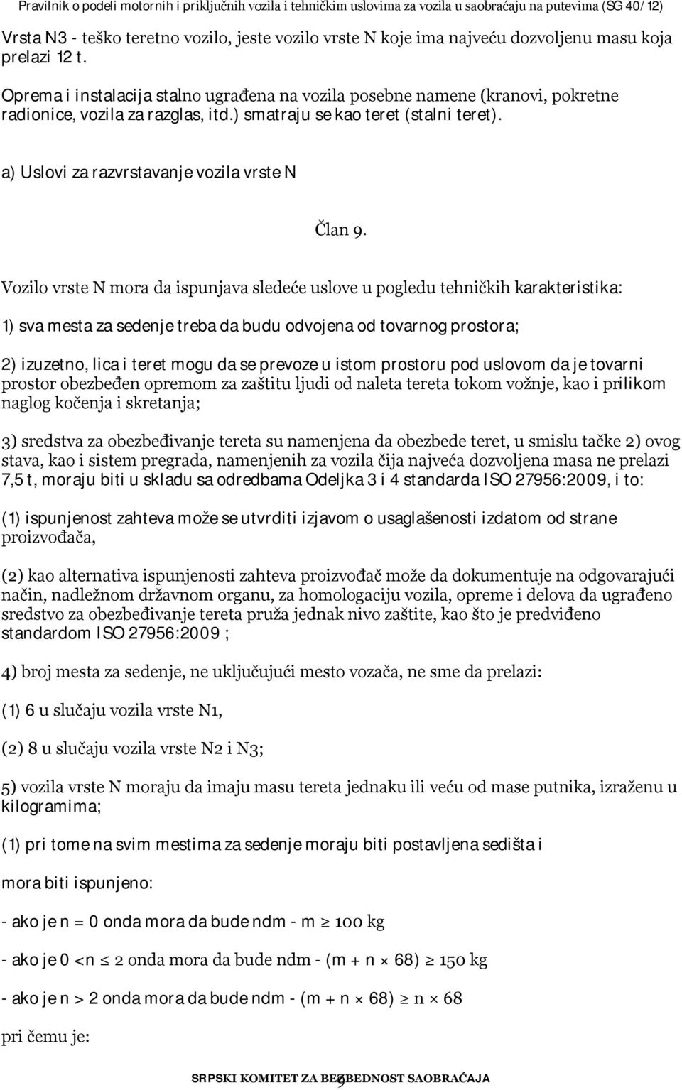 a) Uslovi za razvrstavanje vozila vrste N Član 9.