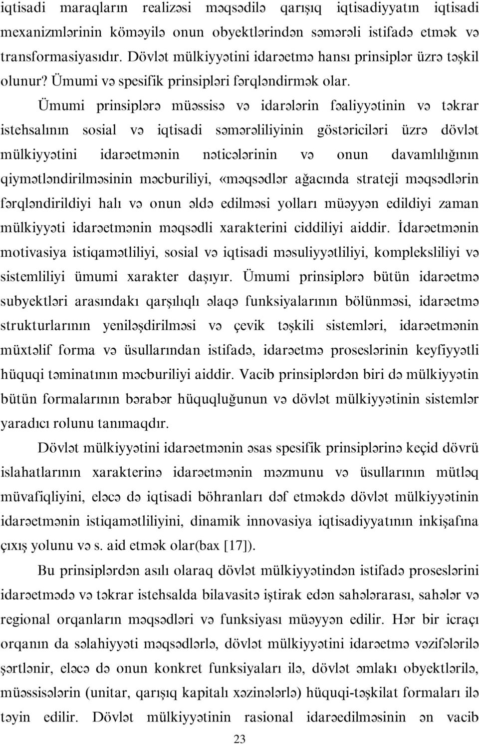 Цмуми принсипляря мцяссися вя идарялярин фяалиййятинин вя тякрар истещсалынын сосиал вя игтисади сямярялилийинин эюстярижиляри цзря дювлят мцлкиййятини идаряетмянин нятижяляринин вя онун