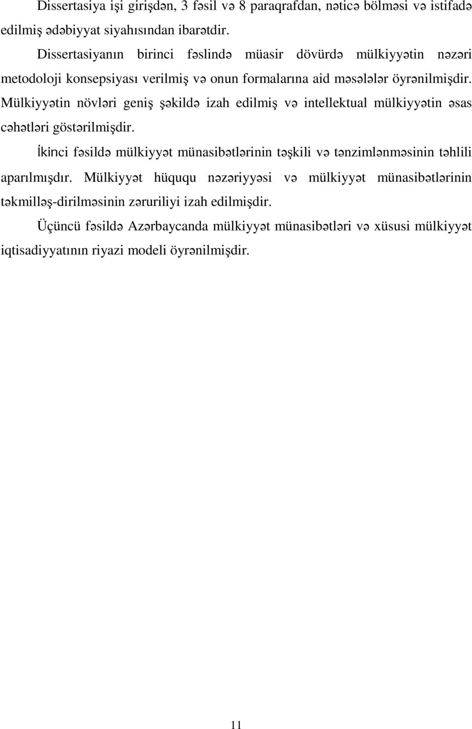 Mülkiyyətin növləri geniş şəkildə izah edilmiş və intellektual mülkiyyətin əsas cəhətləri göstərilmişdir.