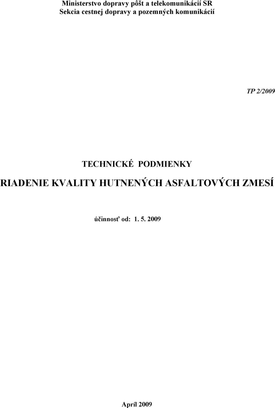 2/2009 TECHNICKÉ PODMIENKY RIADENIE KVALITY