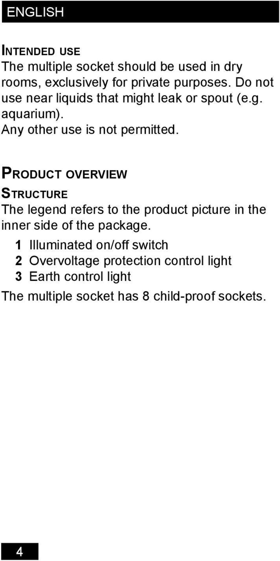 PRODUCT OVERVIEW STRUCTURE The legend refers to the product picture in the inner side of the package.