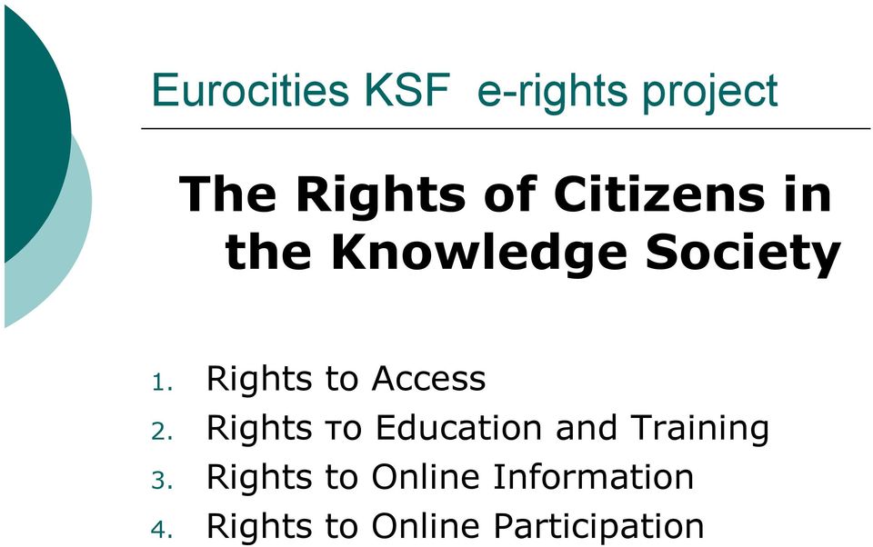 Rights to Access 2.