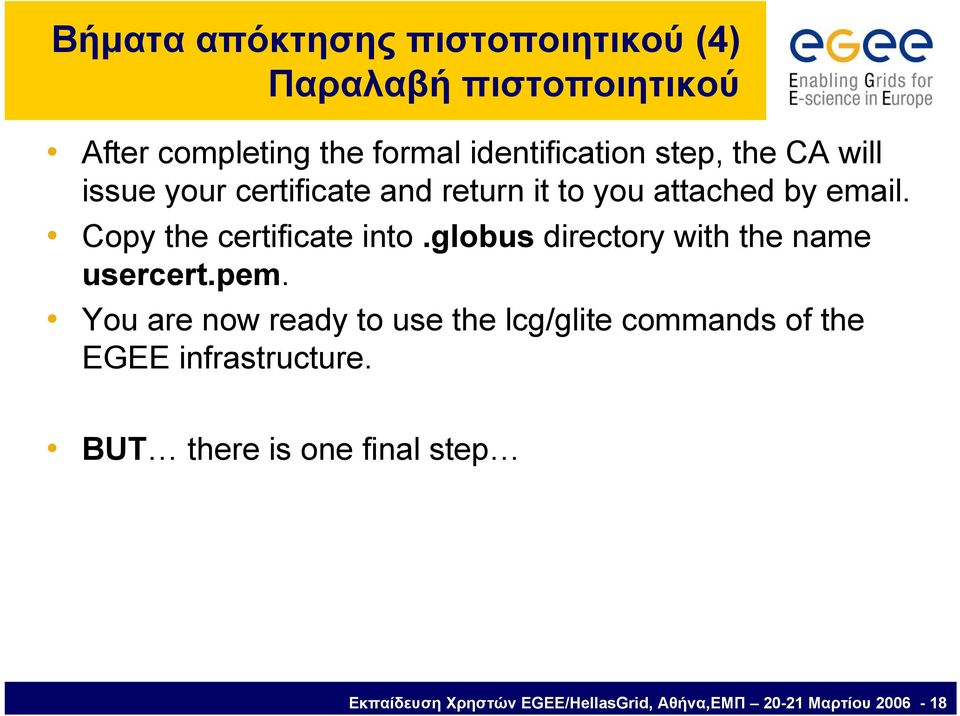 globus directory with the name usercert.pem.