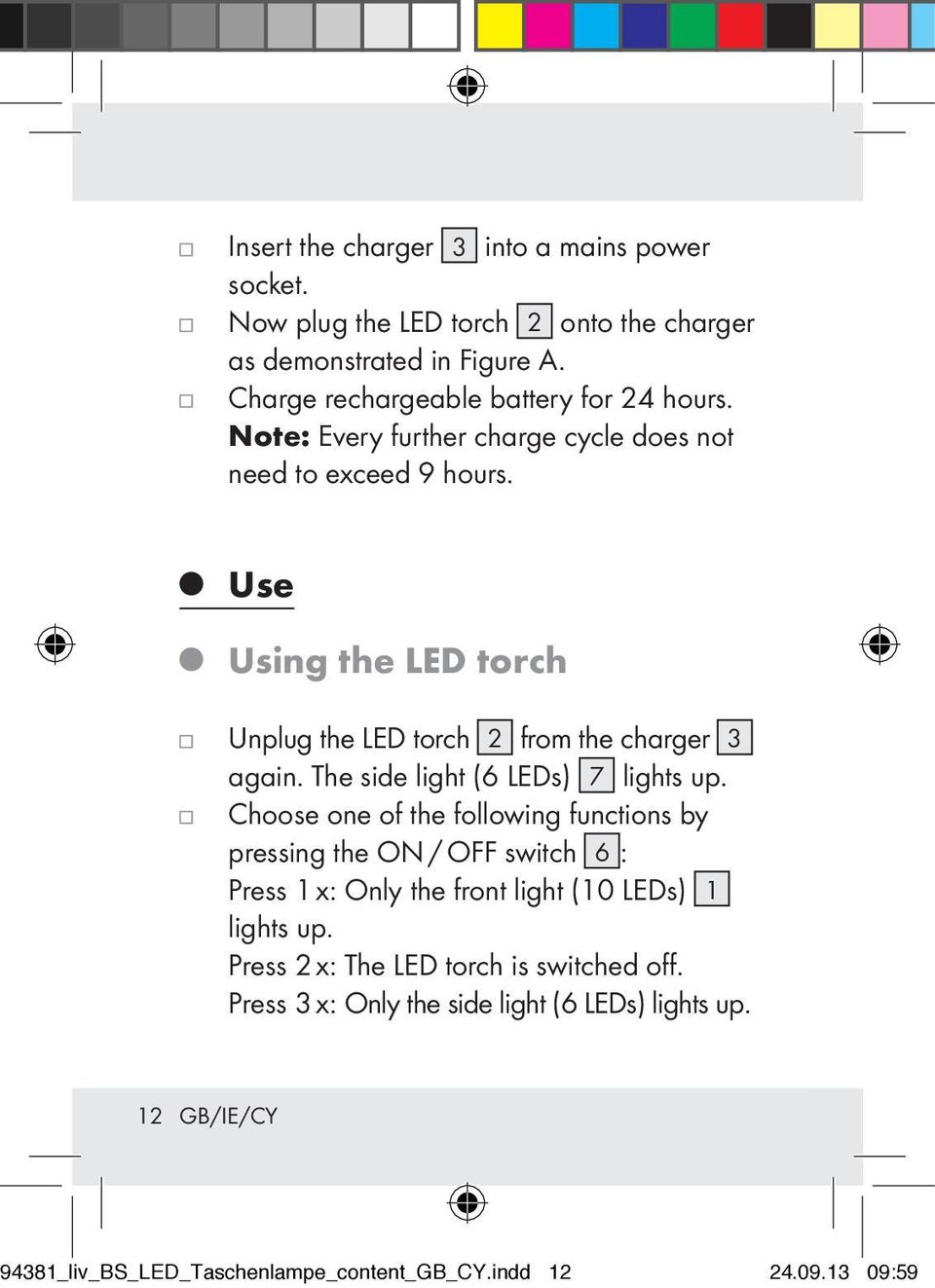 The side light (6 LEDs) 7 lights up.