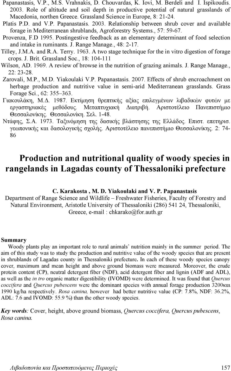 Relationship between shrub cover and available forage in Mediterranean shrublands, Agroforestry Systems., 57: 59-67. Provenza, F.D 1995.
