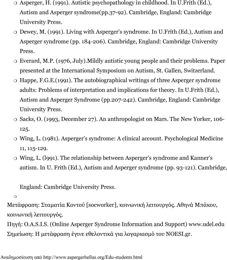 Paper presented at the International Symposium on Autism, St. Gallen, Switzerland. Happe, F.G.E.(1991).