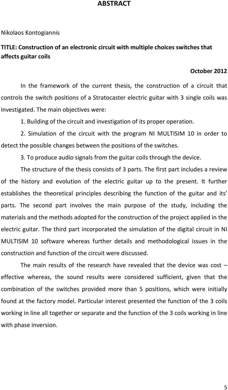 Building of the circuit and investigation of its proper operation. 2.
