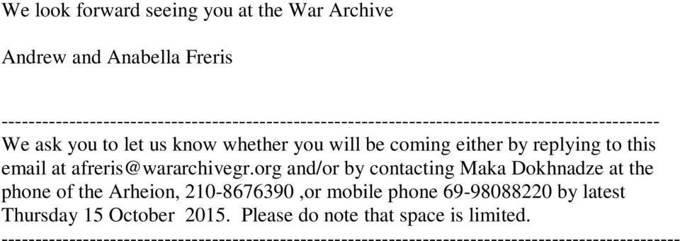 be coming either by replying to this email at afreris@wararchivegr.