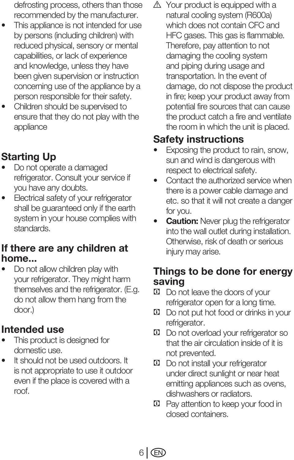 supervision or instruction concerning use of the appliance by a person responsible for their safety.