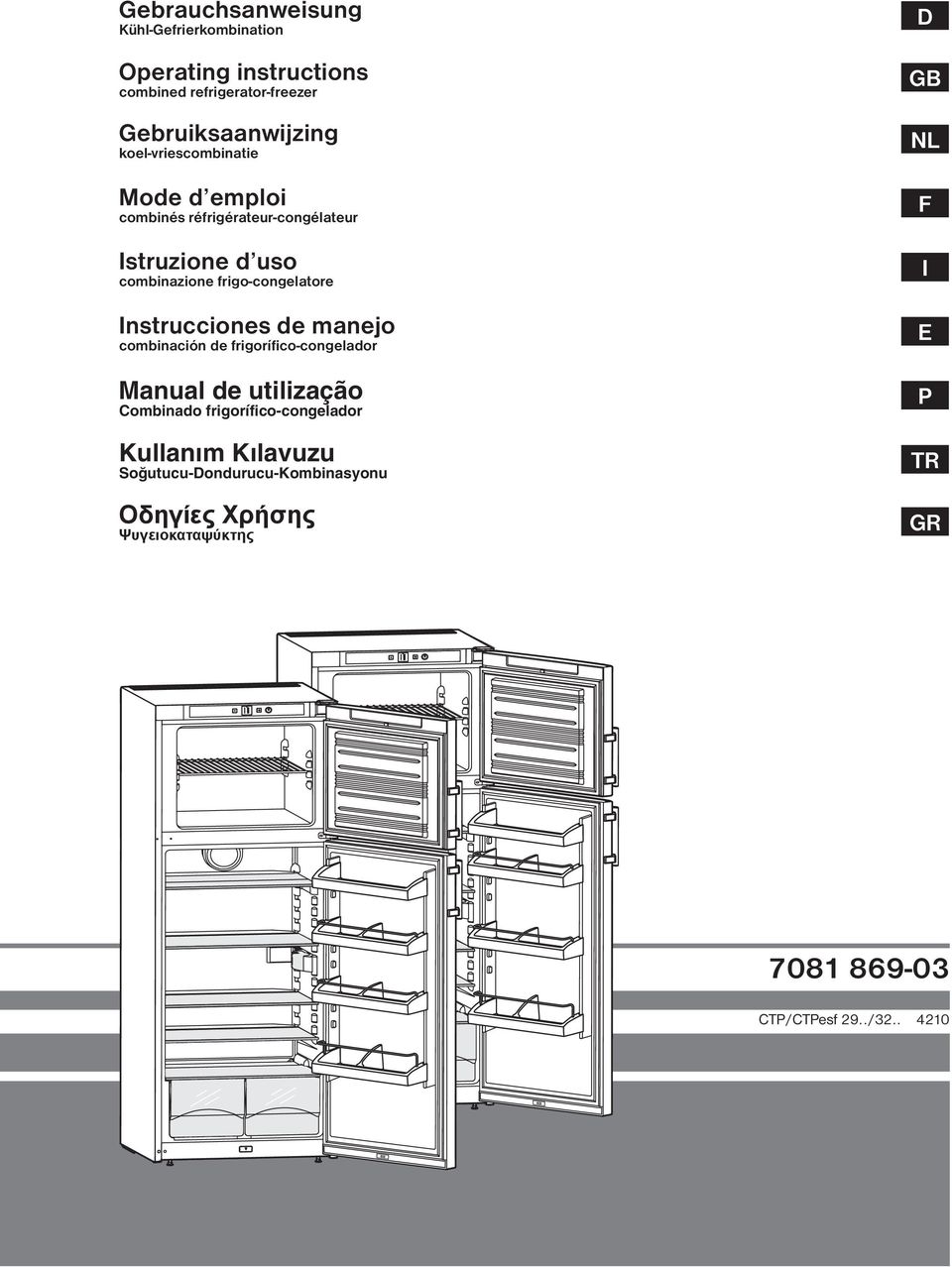 Instrucciones de manejo combinación de frigorífico-congelador Manual de utilização Combinado frigorífico-congelador