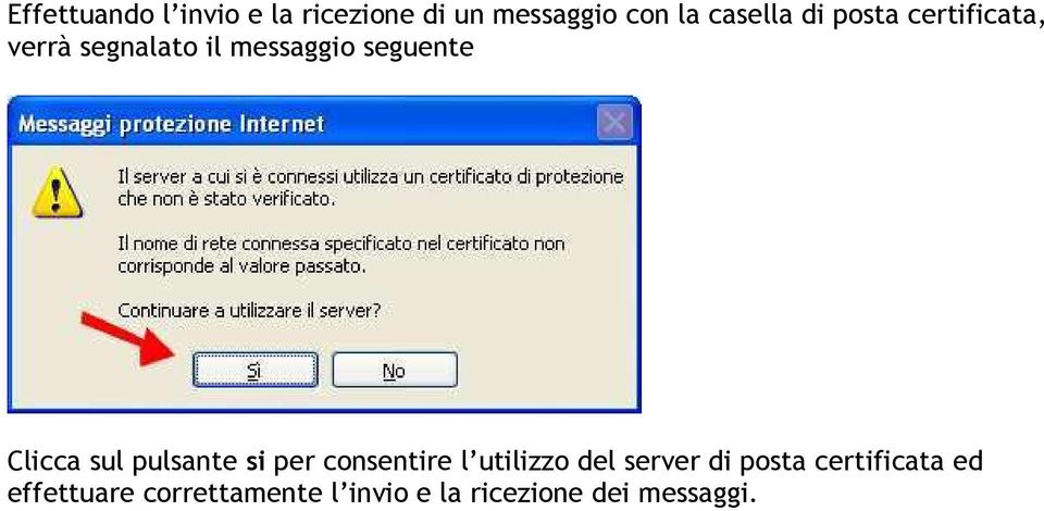 sul pulsante si per consentire l utilizzo del server di posta