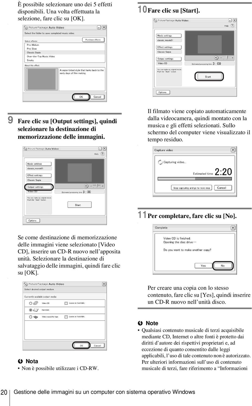 Il filmato viene copiato automaticamente dalla videocamera, quindi montato con la musica e gli effetti selezionati. Sullo schermo del computer viene visualizzato il tempo residuo.