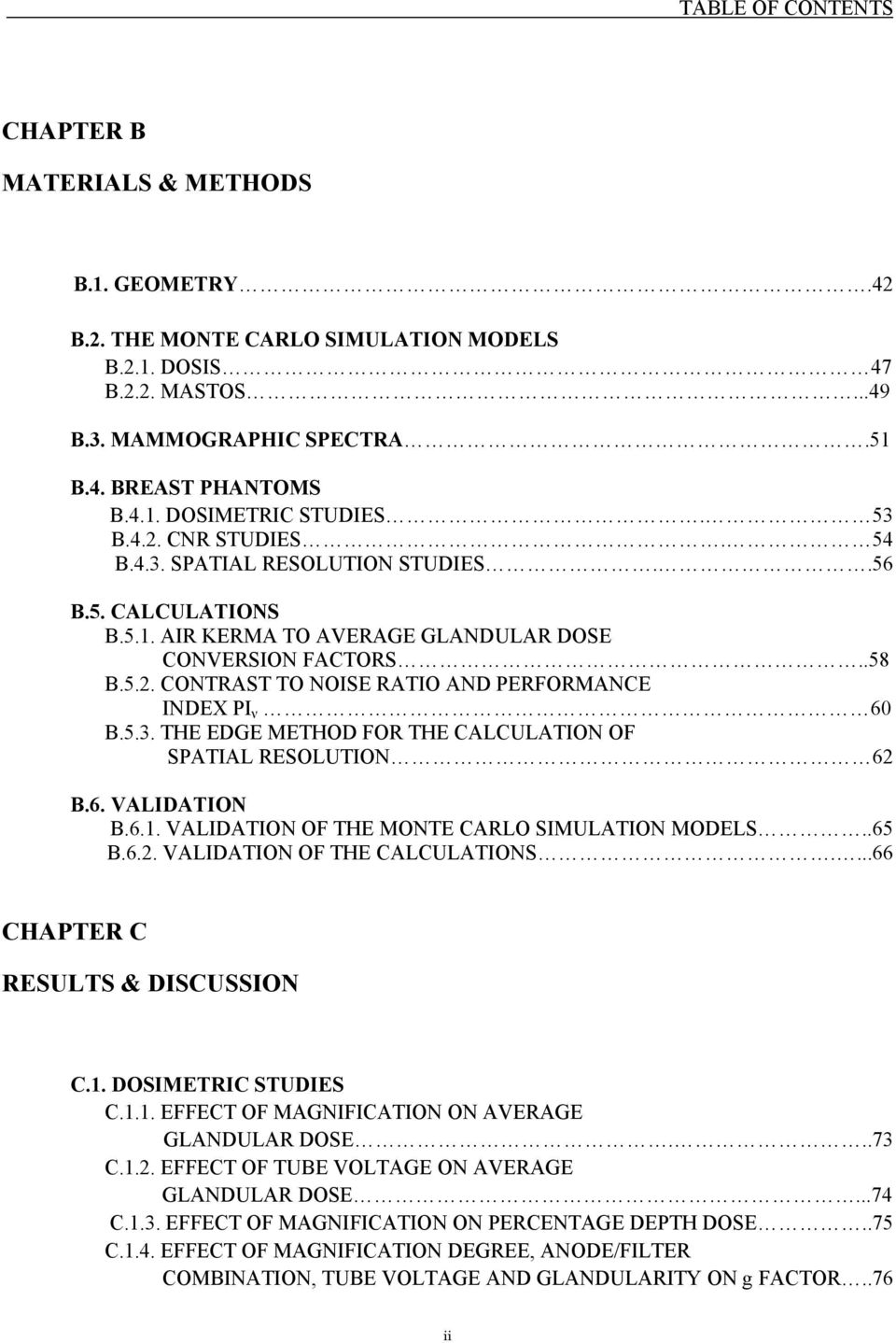 5.3. THE EDGE METHOD FOR THE CALCULATION OF SPATIAL RESOLUTION 62 B.6. VALIDATION B.6.1. VALIDATION OF THE MONTE CARLO SIMULATION MODELS..65 B.6.2. VALIDATION OF THE CALCULATIONS.