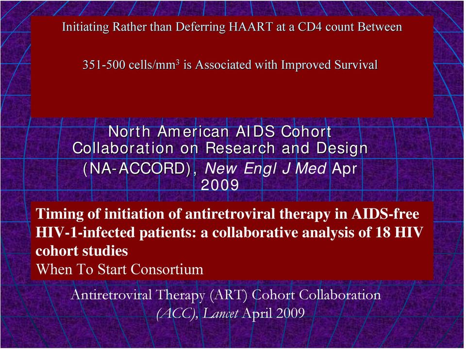 2009 Timing of initiation of antiretroviral therapy in AIDS-free HIV-1-infected patients: a collaborative analysis