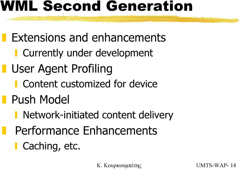 for device Push Model Network-initiated content delivery