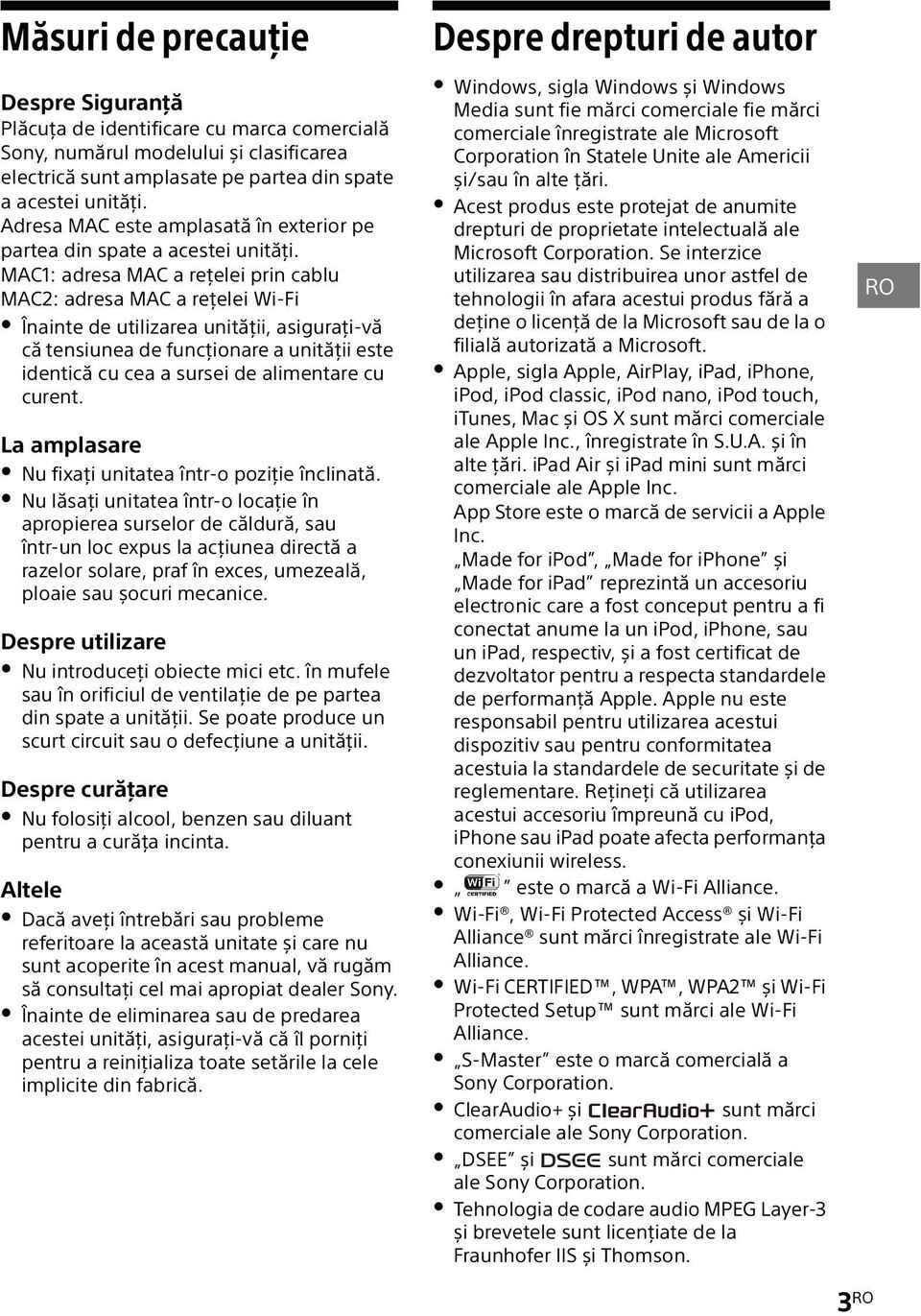 MAC1: adresa MAC a rețelei prin cablu MAC2: adresa MAC a rețelei Wi-Fi Înainte de utilizarea unității, asigurați-vă că tensiunea de funcționare a unității este identică cu cea a sursei de alimentare
