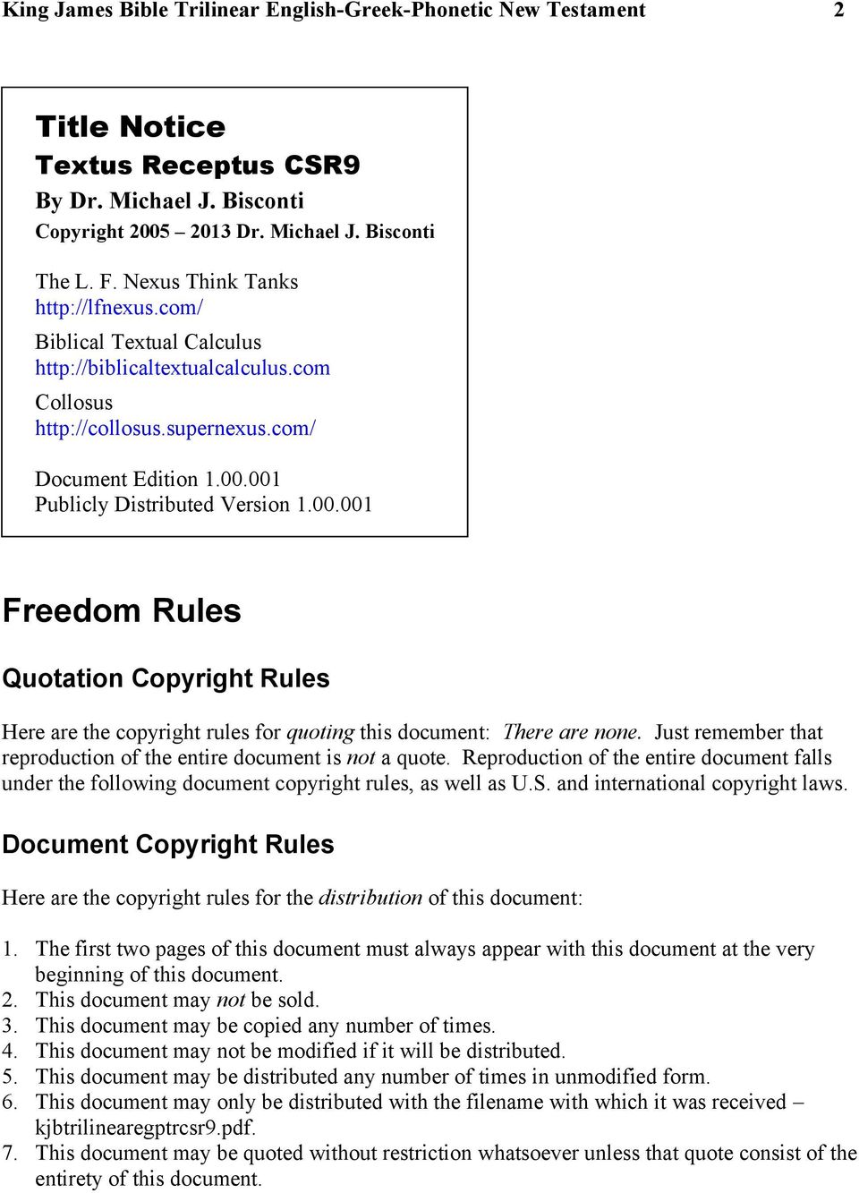 001 Publicly Distributed Version 1.00.001 Freedom Rules Quotation Copyright Rules Here are the copyright rules for quoting this document: There are none.